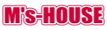 M's-HOUSE